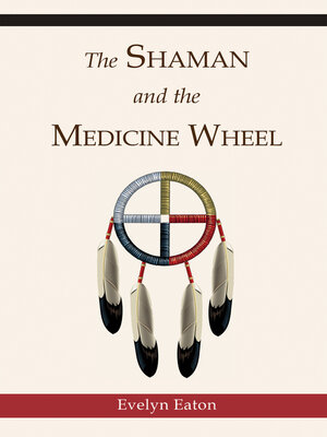 cover image of The Shaman and the Medicine Wheel